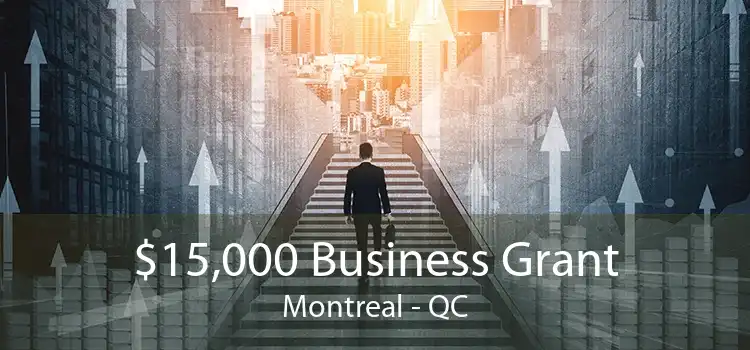 $15,000 Business Grant Montreal - QC