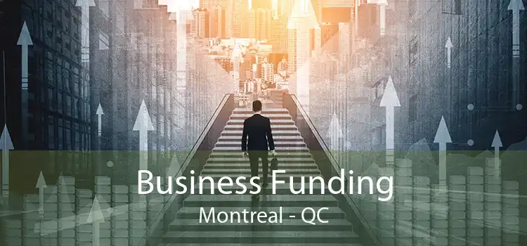 Business Funding Montreal - QC