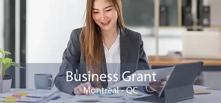 Business Grant Montreal - QC