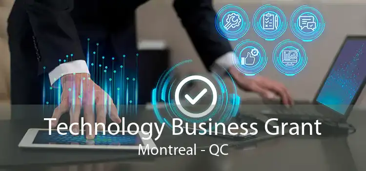 Technology Business Grant Montreal - QC